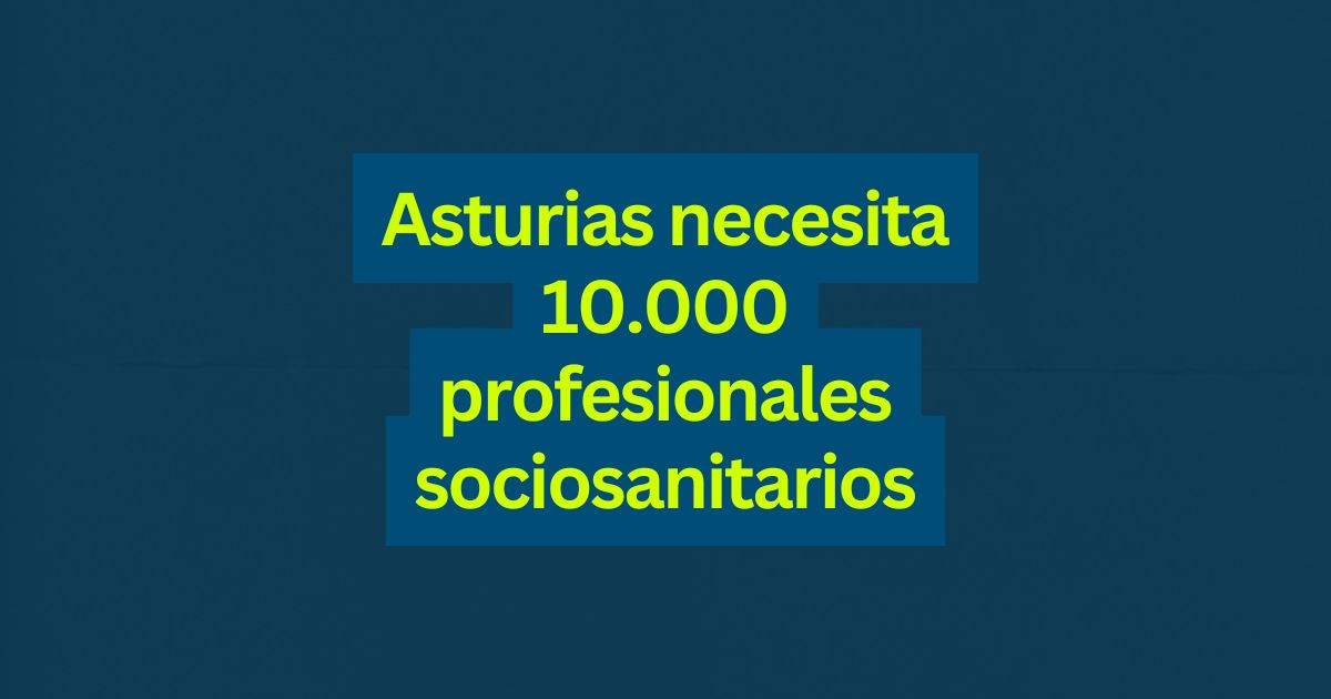 Asturias necesita 10.000 profesionales sociosanitarios antes de 2030: fórmate ahora con Ágorastur Asturias necesita 10.000 profesionales sociosanitarios antes de 2030: fórmate ahora con Ágorastur